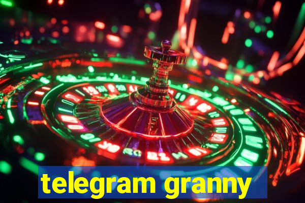 telegram granny